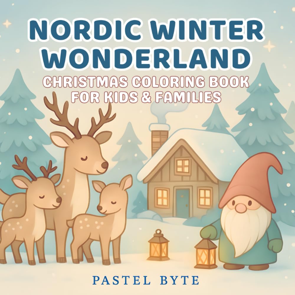 Nordic Winter Wonderland: Christmas Coloring Book for Kids & Families: Cozy Nordic Christmas Scenes with Reindeer, Cabins, and Snowy Villages — Fun Winter Coloring for All Ages