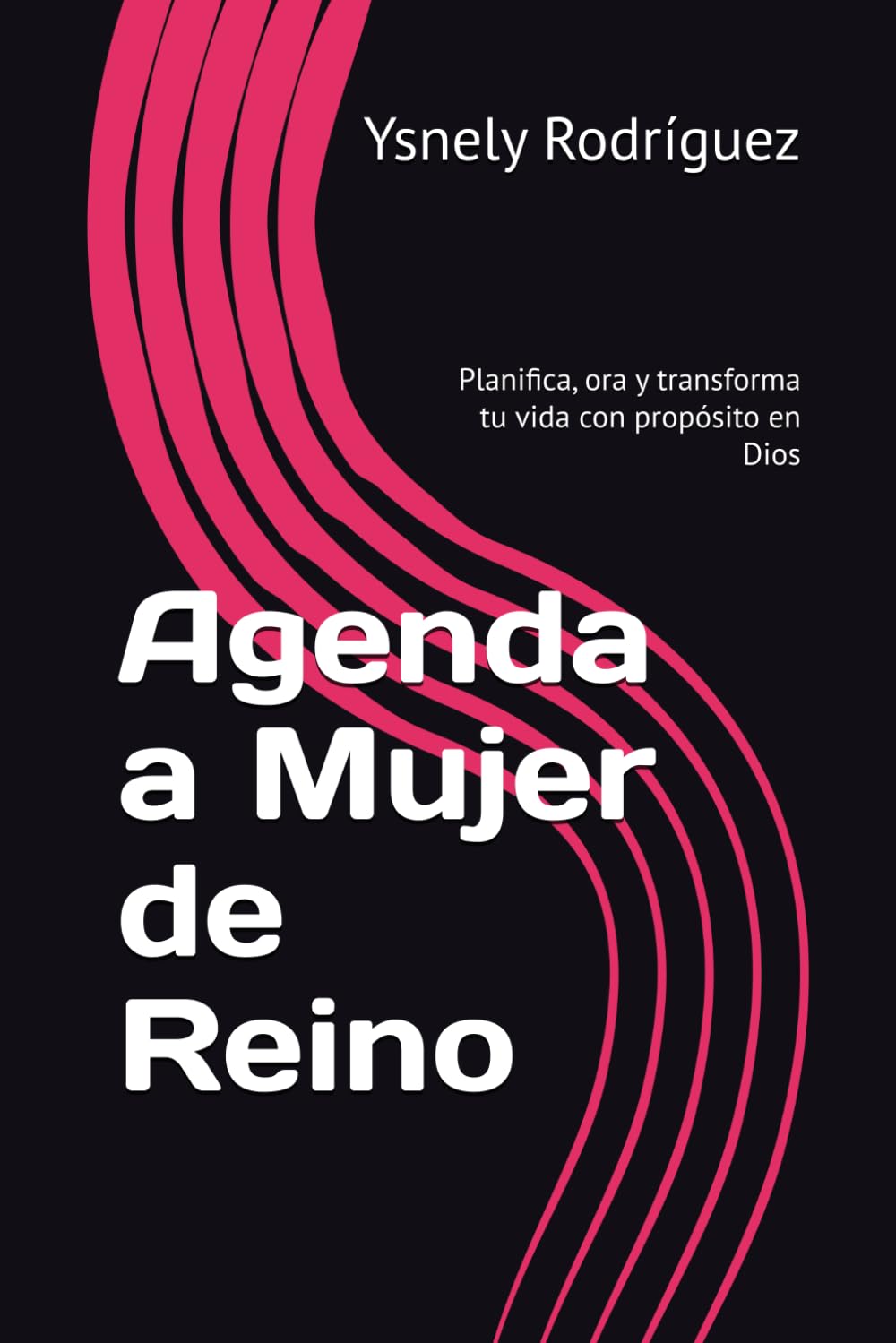 Agenda a Mujer de Reino: Planifica, ora y transforma tu vida con propósito en Dios