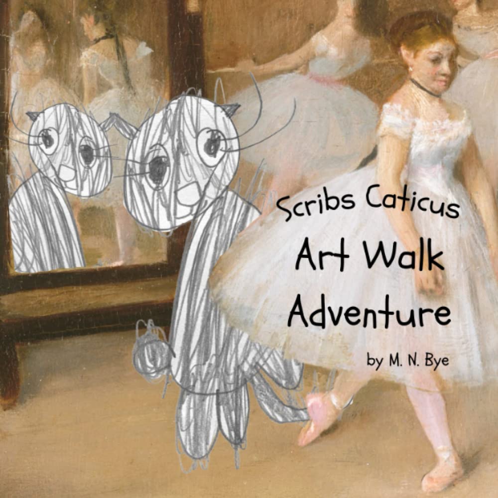 M. N. ByeScribs Caticus: Art Walk Adventure