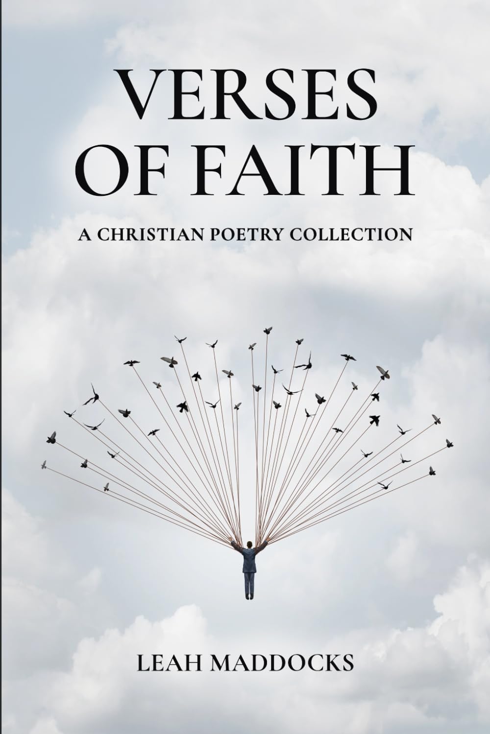 Verses of Faith: A Christian Poetry Collection (Collection of Christian Faith based books)