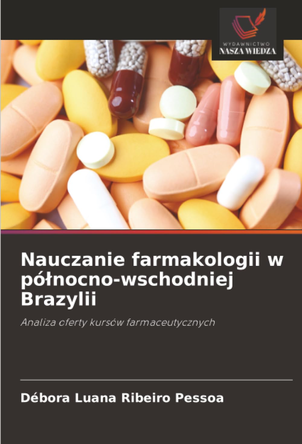 Nauczanie farmakologii w północno-wschodniej Brazylii: Analiza oferty kursów farmaceutycznych