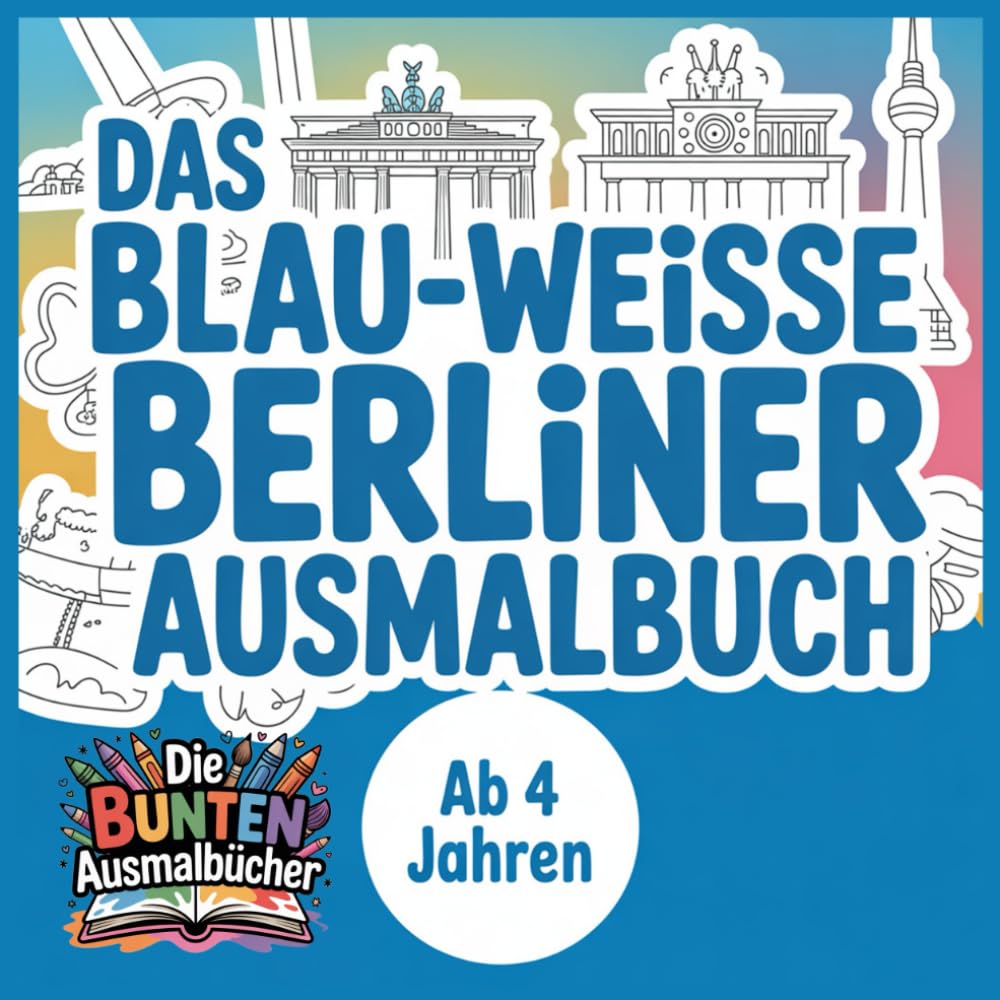 Das blau-weisse Berliner Ausmalbuch (Die bunten Ausmalbücher)