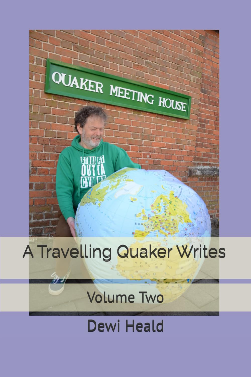 A Travelling Quaker Writes: Volume Two