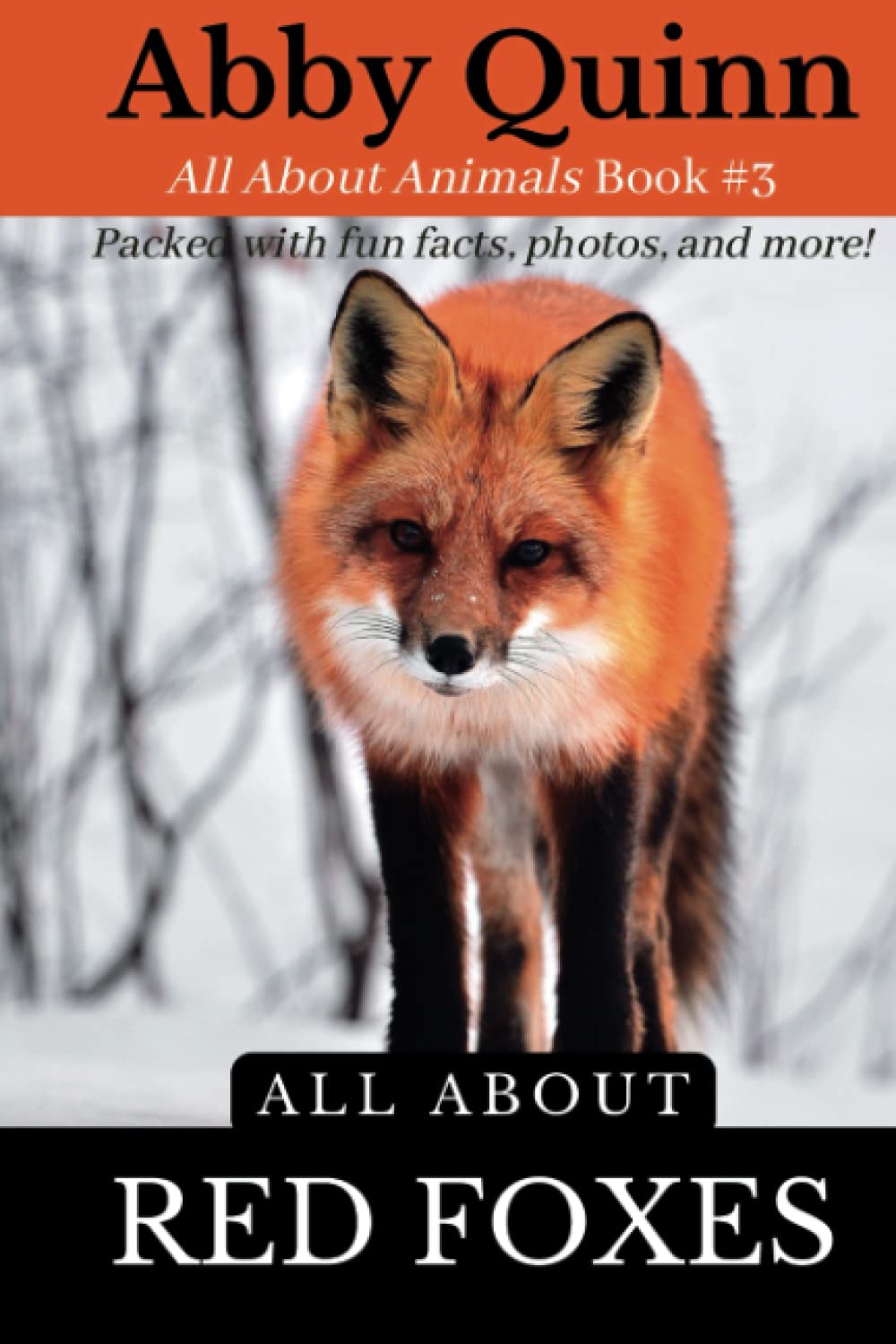 All About Red Foxes: An Animal Facts Book For Kids (All About Animals)