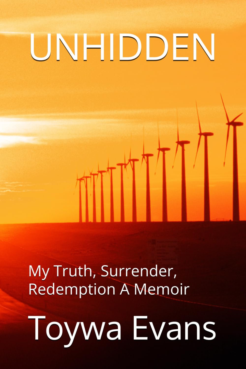 UNHIDDEN: My Truth, Surrender, Redemption A Memoir