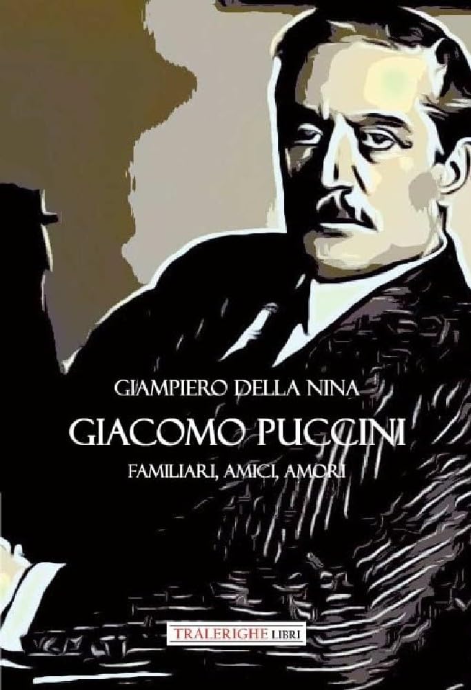 Giacomo Puccini. Familiari, Amici, Amori - 4