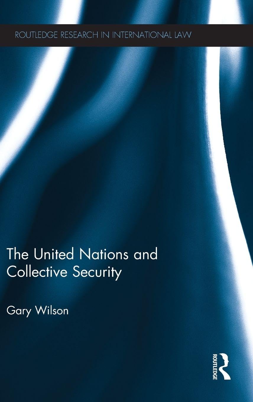 The United Nations and Collective Security (Routledge Research in International Law)