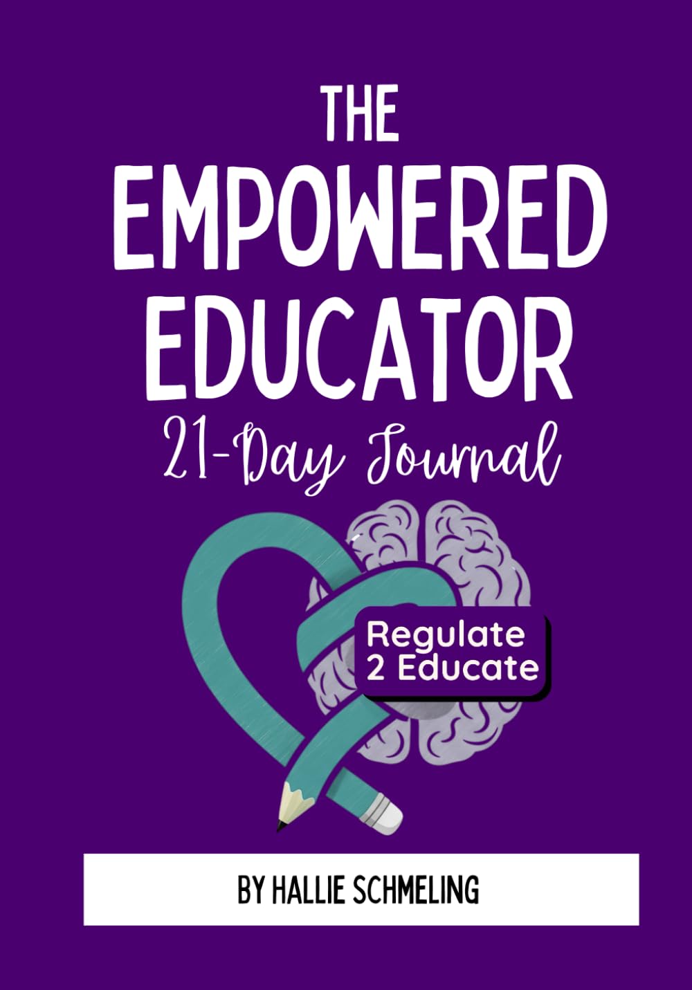 The Empowered Educator 21-Day Journal