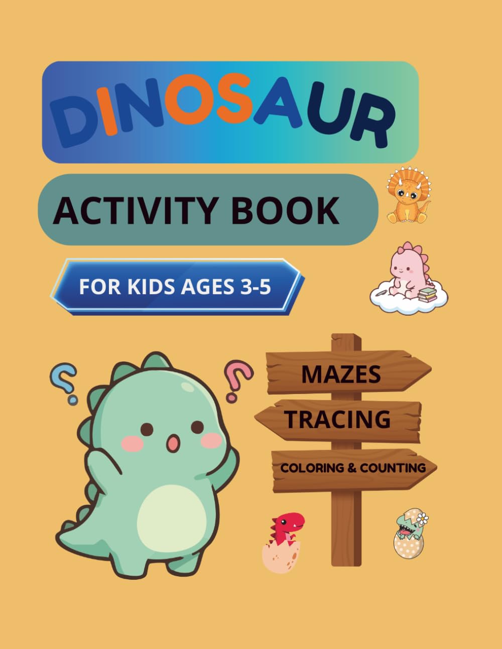 Dinosaur Activity Book for Kids Ages 3-5: Fun Preschool Learning Activities Including Mazes, Tracing, Matching, Counting, Coloring, Hidden Objects & More