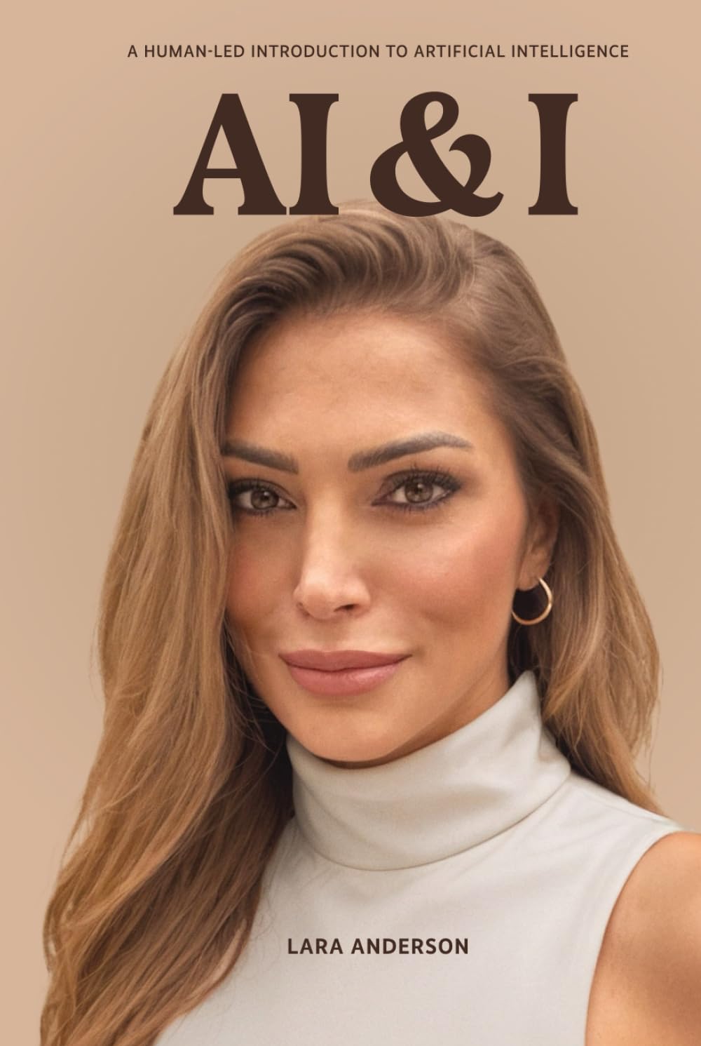 AI and I: A HUMAN-LED INTRODUCTION TO ARTIFICIAL INTELLIGENCE