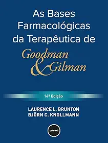 As Bases Farmacológicas da Terapêutica de Goodman e Gilman