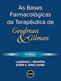 As Bases Farmacológicas da Terapêutica de Goodman e Gilman