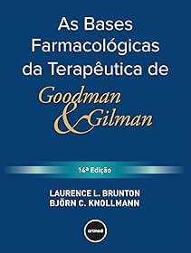 As Bases Farmacológicas da Terapêutica de Goodman e Gilman
