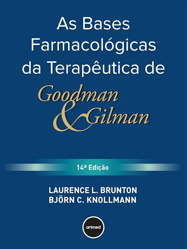 As Bases Farmacológicas da Terapêutica de Goodman e Gilman