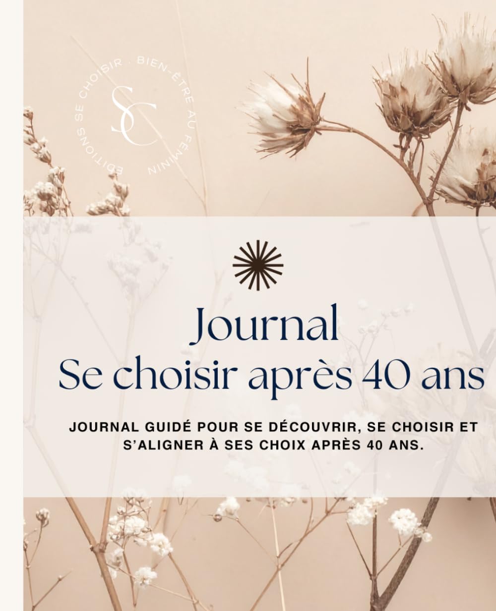 Se choisir après 40 ans: Journal de développement personnel