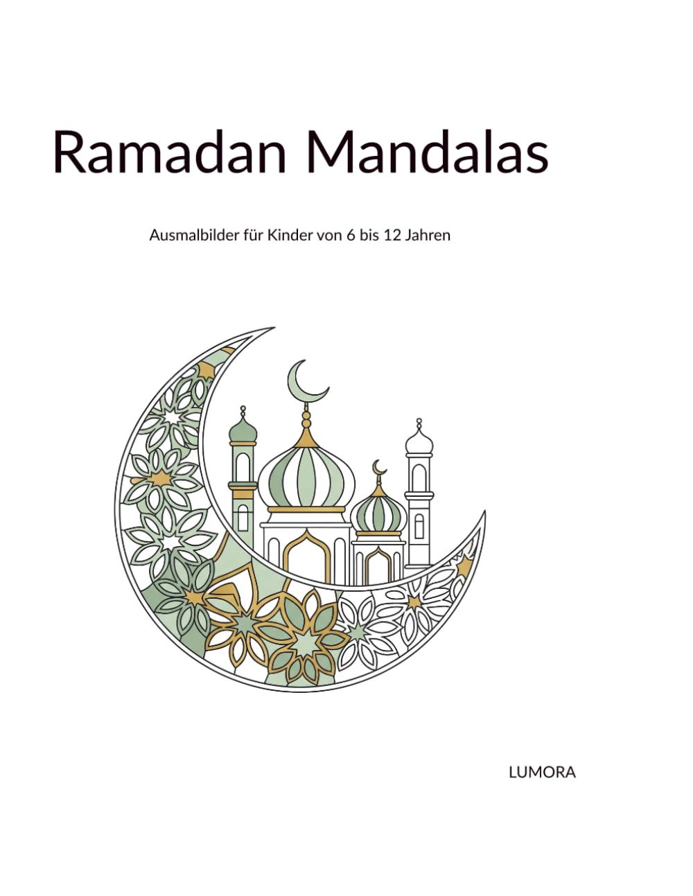 Ramadan Mandala Malbuch für Kinder: Einfache Motive für Kinder von 6–12 Jahren