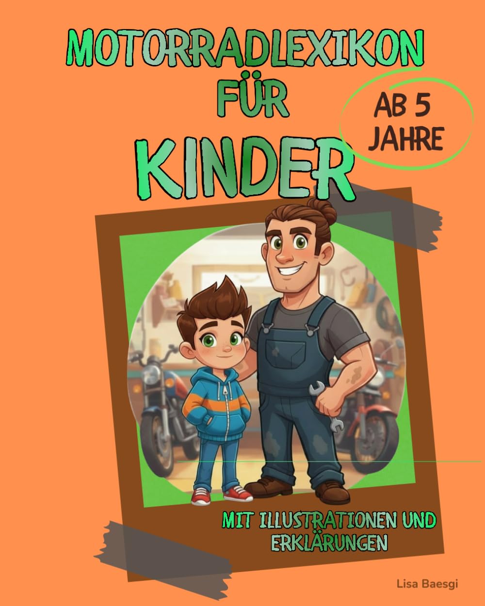 Motorradlexikon für Kinder: Mit Lenny und Papa in der Werkstatt – Motorräder entdecken, verstehen und ausmalen | Für Kinder ab 5 Jahren (Motorräder für Kinder)