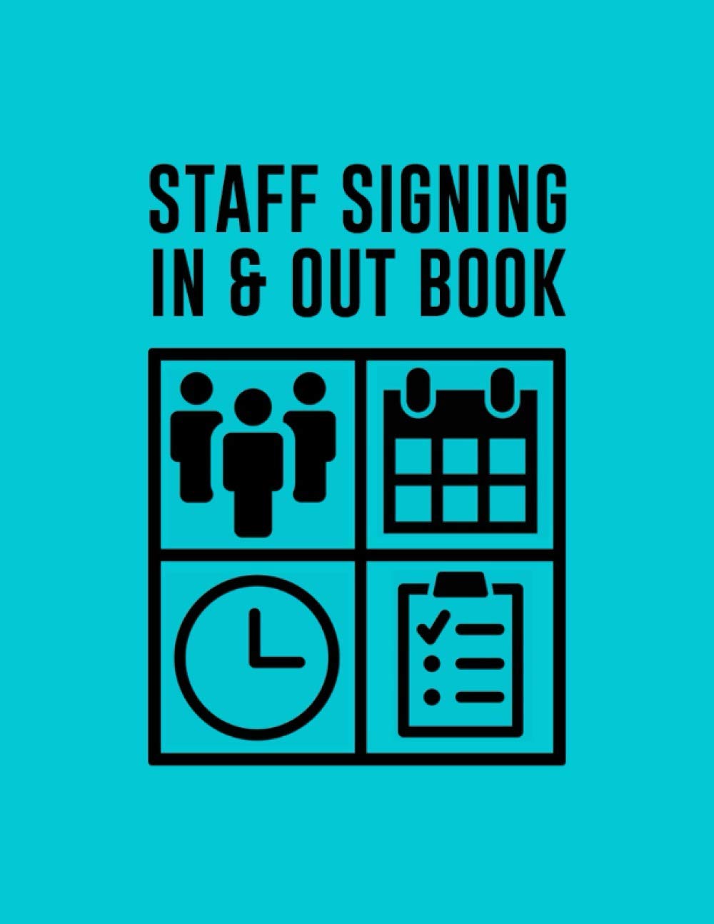Staff Sign In Book: Employee Sign in and Out book, Staff Contact Tracing Register for businesses to comply with test and trace, health and safety, infection control
