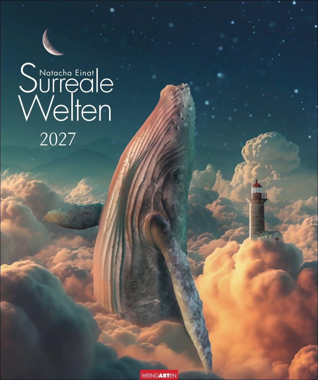 Surreale Welten Kalender 2027: Magische Fantasiewelten und surrealistische Kunstwerke der Digital-Künstlerin Natacha Einat in einem atemberaubend schönen Bildkalender (46 x 55 cm)