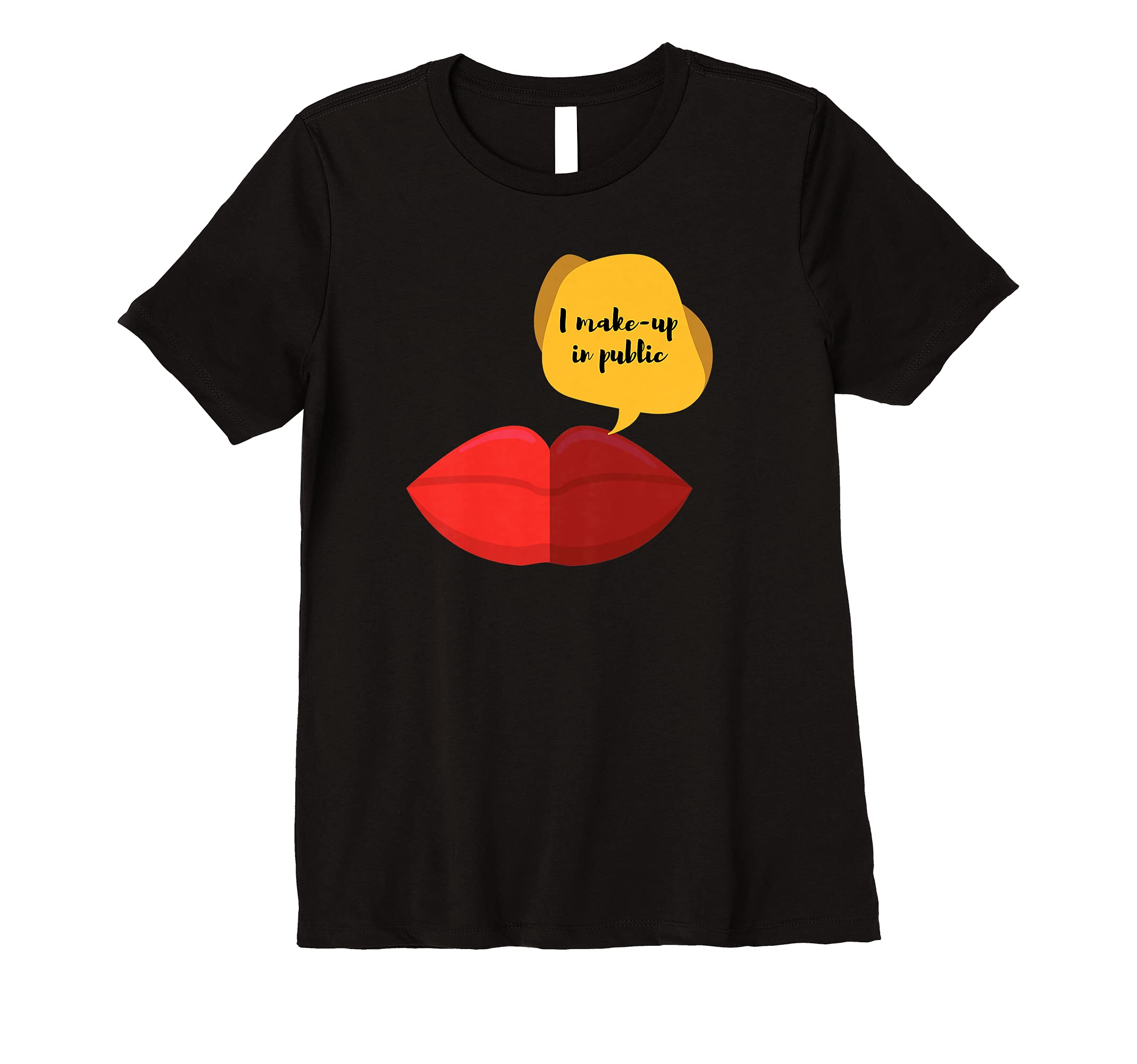 Womens I Make-Up in Public Shirt