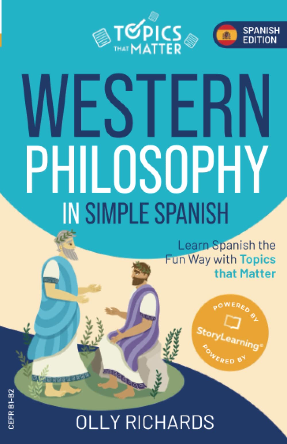 Western Philosophy in Simple Spanish: Learn Spanish the Fun Way with Topics that Matter (Topics that Matter: Spanish Edition)
