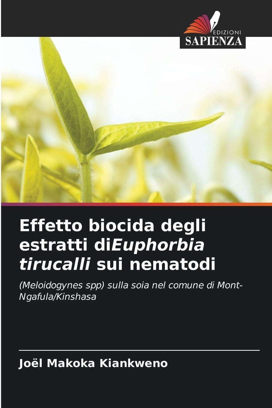 Effetto biocida degli estratti diEuphorbia tirucalli sui nematodi: (Meloidogynes spp) sulla soia nel comune di Mont-Ngafula/Kinshasa
