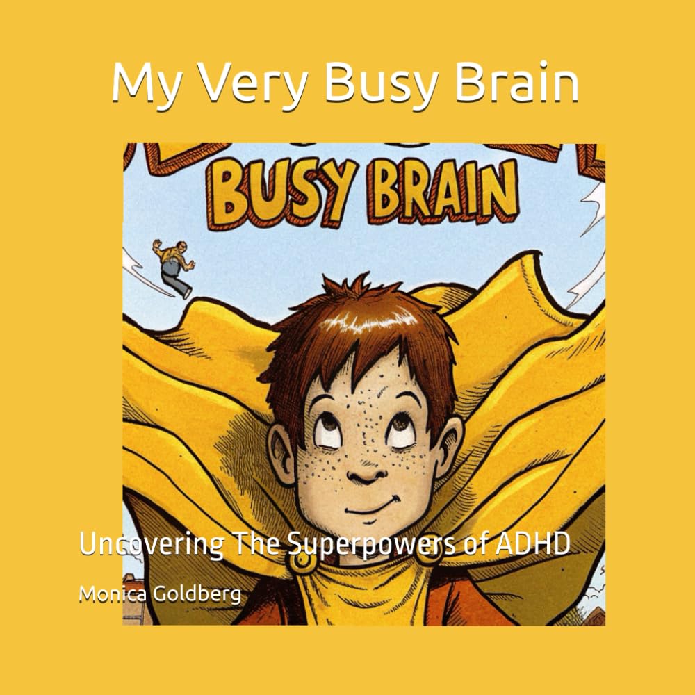 My Very Busy Brain: Uncovering The Superpowers of ADHD