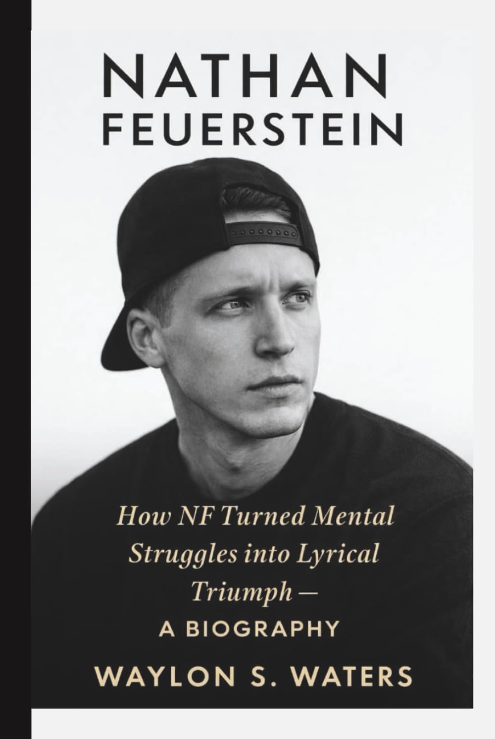 NATHAN FEUERSTEIN: How NF Turned Mental Struggles into Lyrical Triumph– A BIOGRAPHY