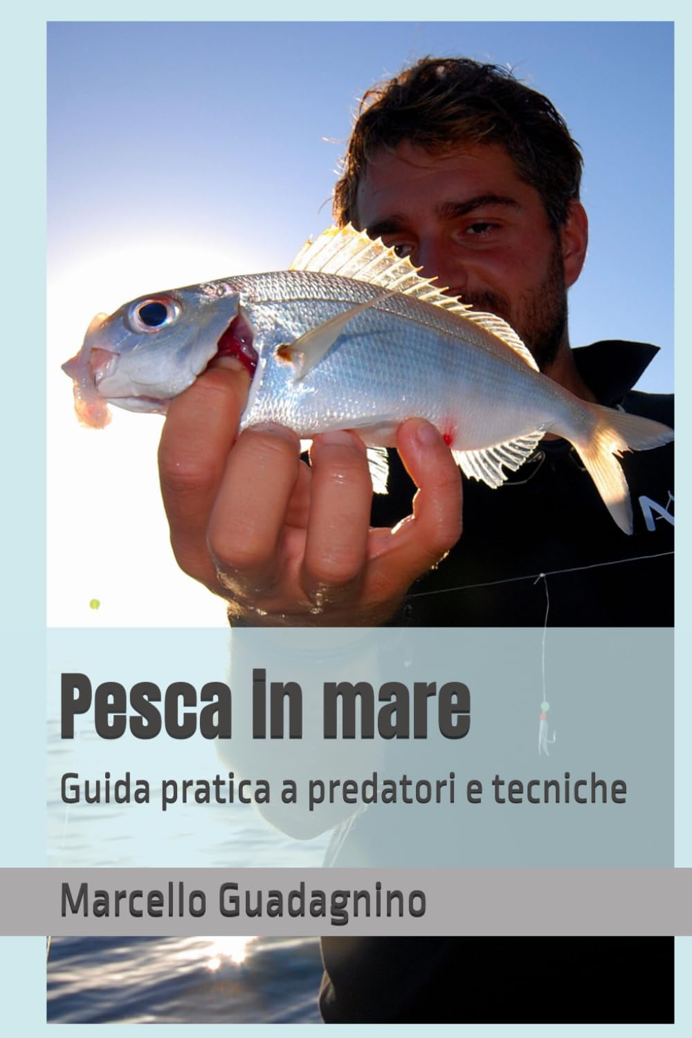 Pesca in mare: Guida pratica a predatori e tecniche
