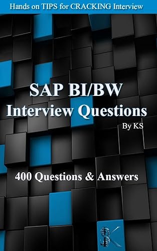 SAP BI/BW INTERVIEW QUESTIONS: Hands on TIPS for Cracking Interview