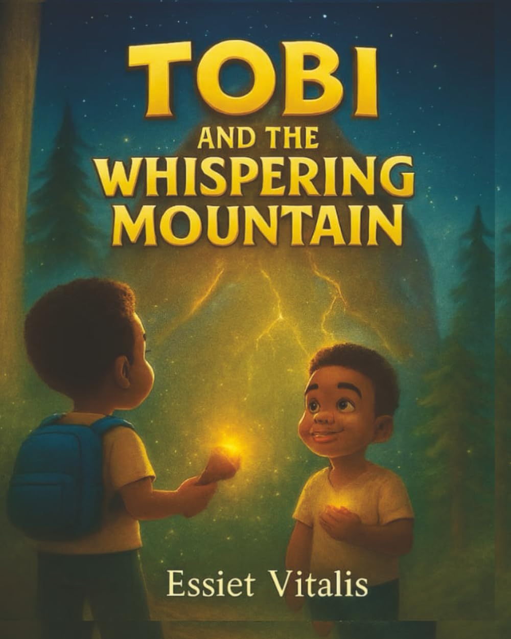 Tobi and the Whispering Mountain: A Motivational and Courage-Building Adventure for Children