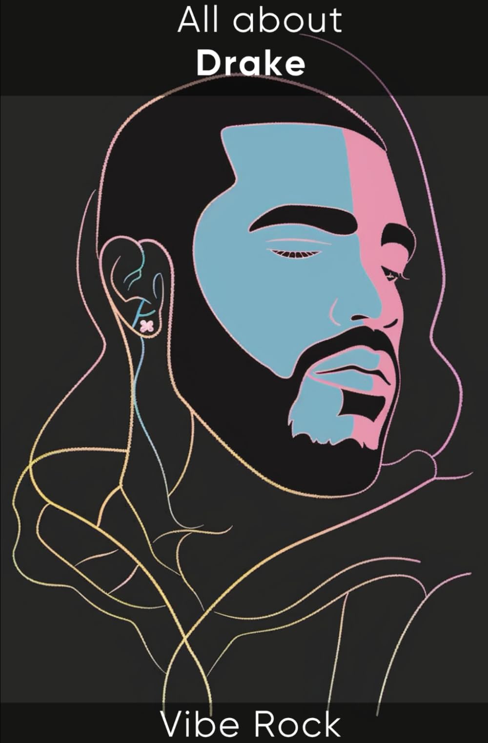 All about Drake (Vibe Rock)