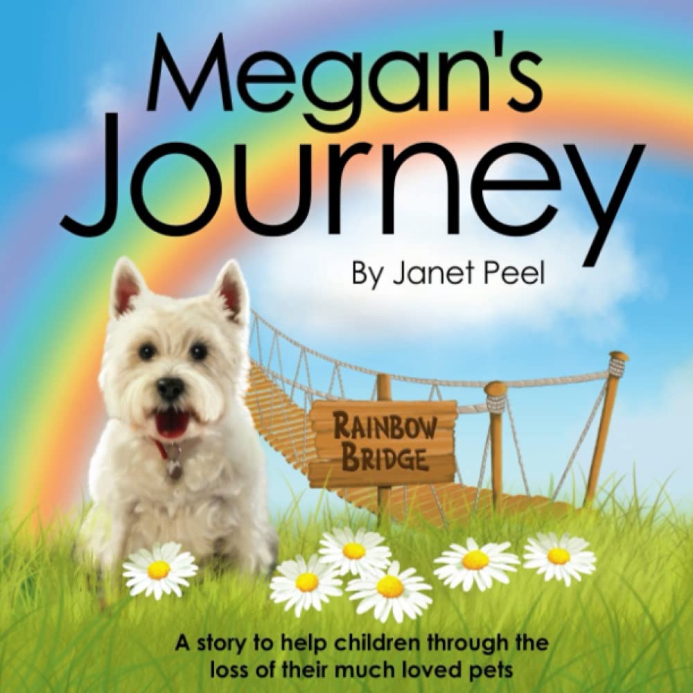 Megan's Journey: A story to help children through the loss of their much loved pets