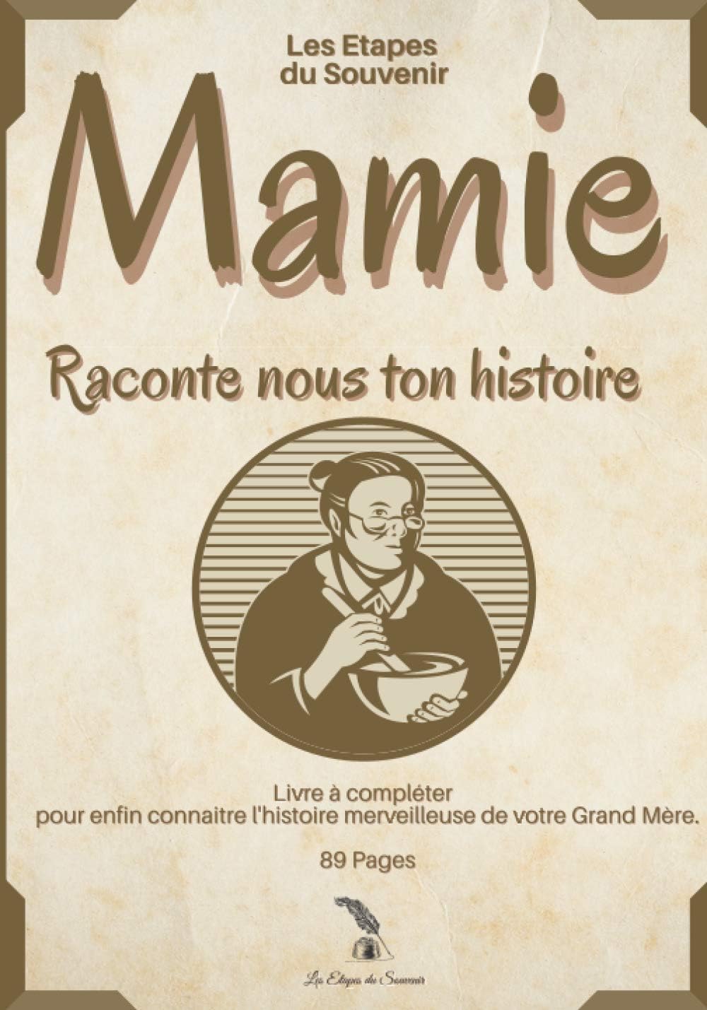 Mamie - raconte nous ton histoire: Un cadeau inégalé pour votre Grand-mère | 89 pages de pur bonheur à compléter | Taille: 17,78 cm x 25,4 cm (7 po x 10 po) |