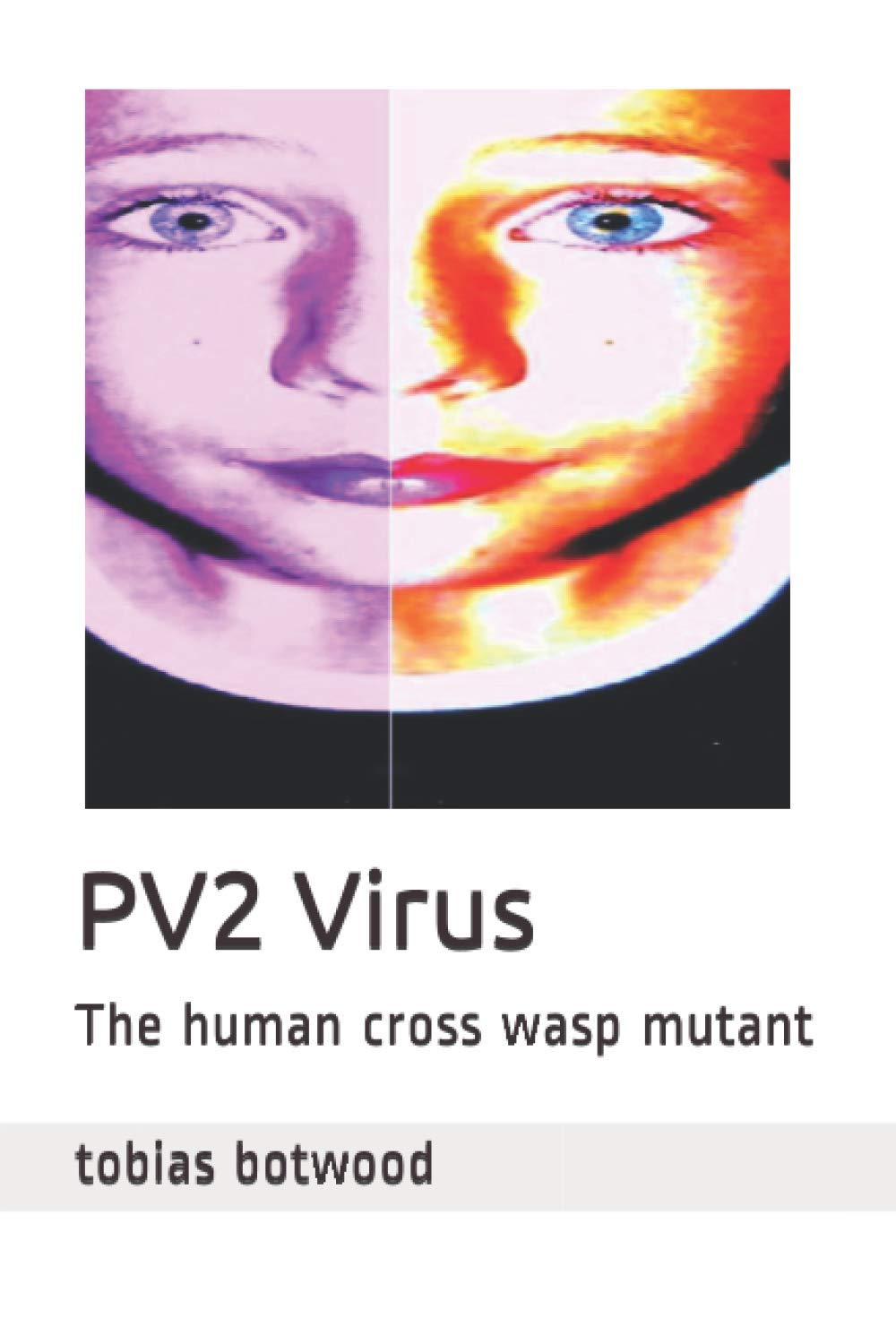 PV2 Virus: The human cross wasp mutant