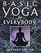 Basic Yoga for Everybody: Kit: 84 Cards With Accompanying Handbook