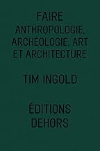 Download Faire - Anthropologie, Archéologie, Art et Architecture PDF