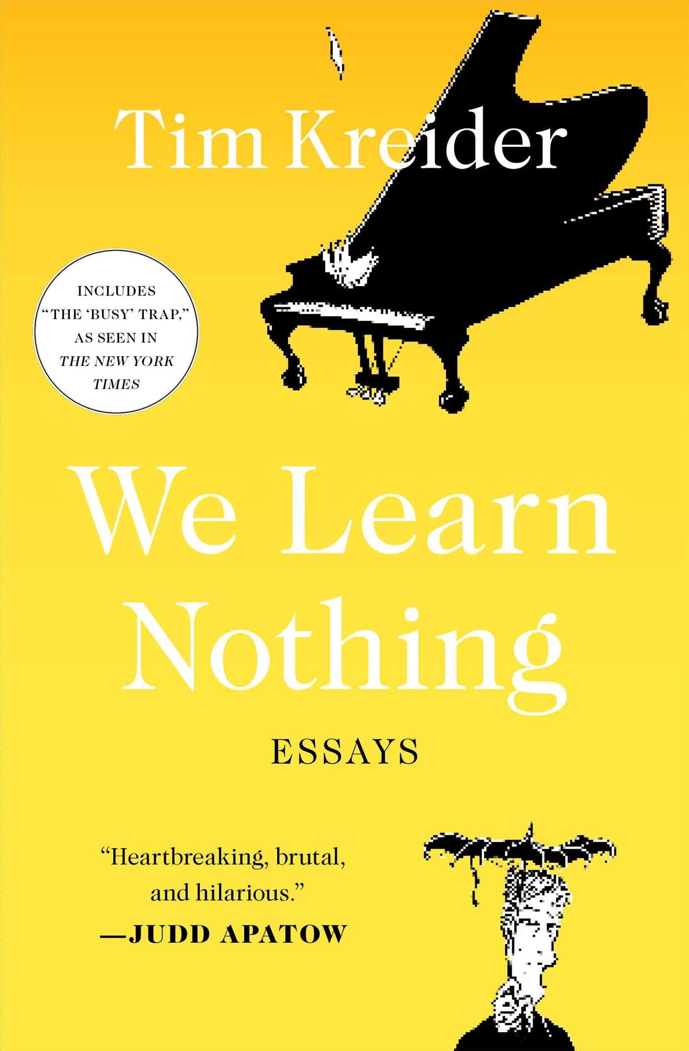 We Learn Nothing: Essays (A Smart and Funny Essay Collection)