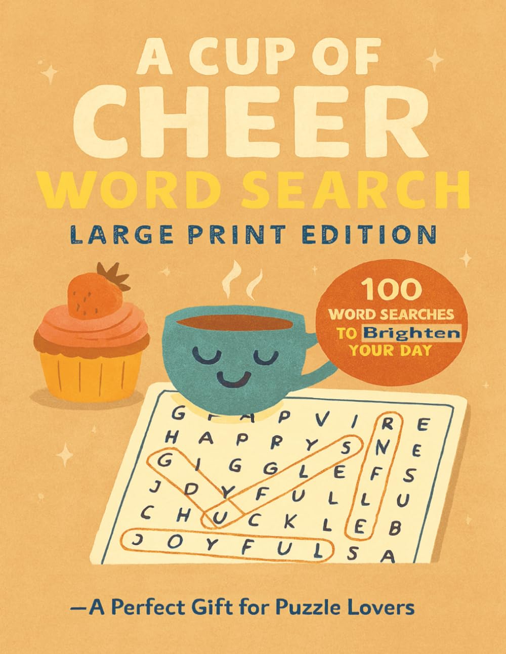 A Cup of Cheer Word Search Large Print Edition: 100 Word Searches to Brighten Your Day — A Perfect Gift for Puzzle Lovers (Terry's Happy Fun Puzzlers)
