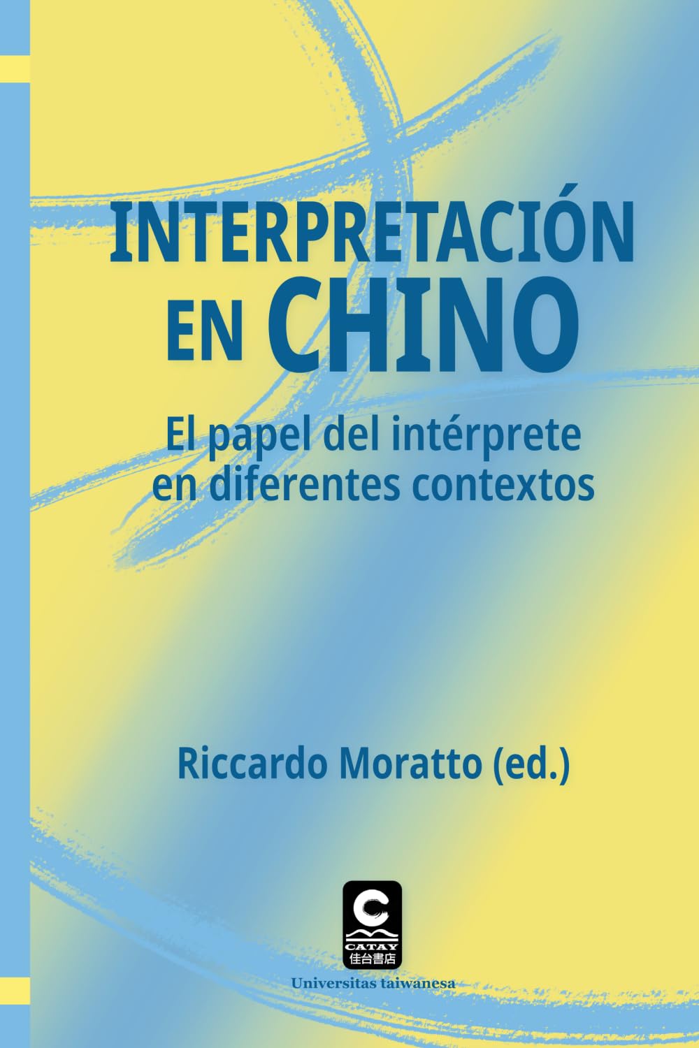 Interpretación en chino: El papel del intérprete en diferentes contextos (Universitas Taiwanesa)