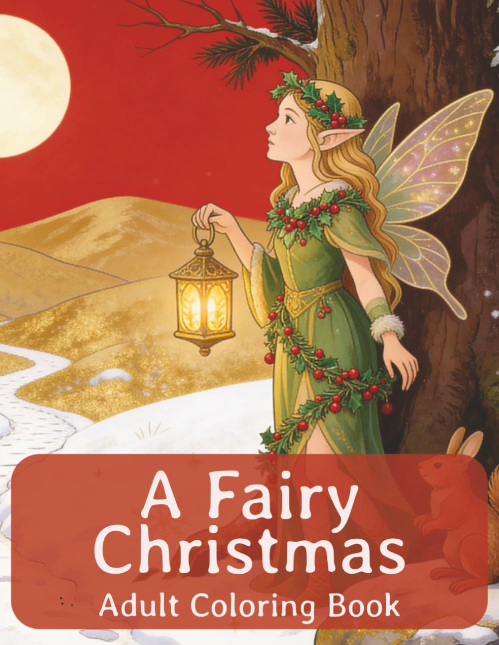 A Fairy Christmas Adult Coloring Book: Premium Coloring Book for a Magical Fairy Christmas | 8.5x11 inches | 40 Images... Perfect for Holiday Gifts and Relaxation