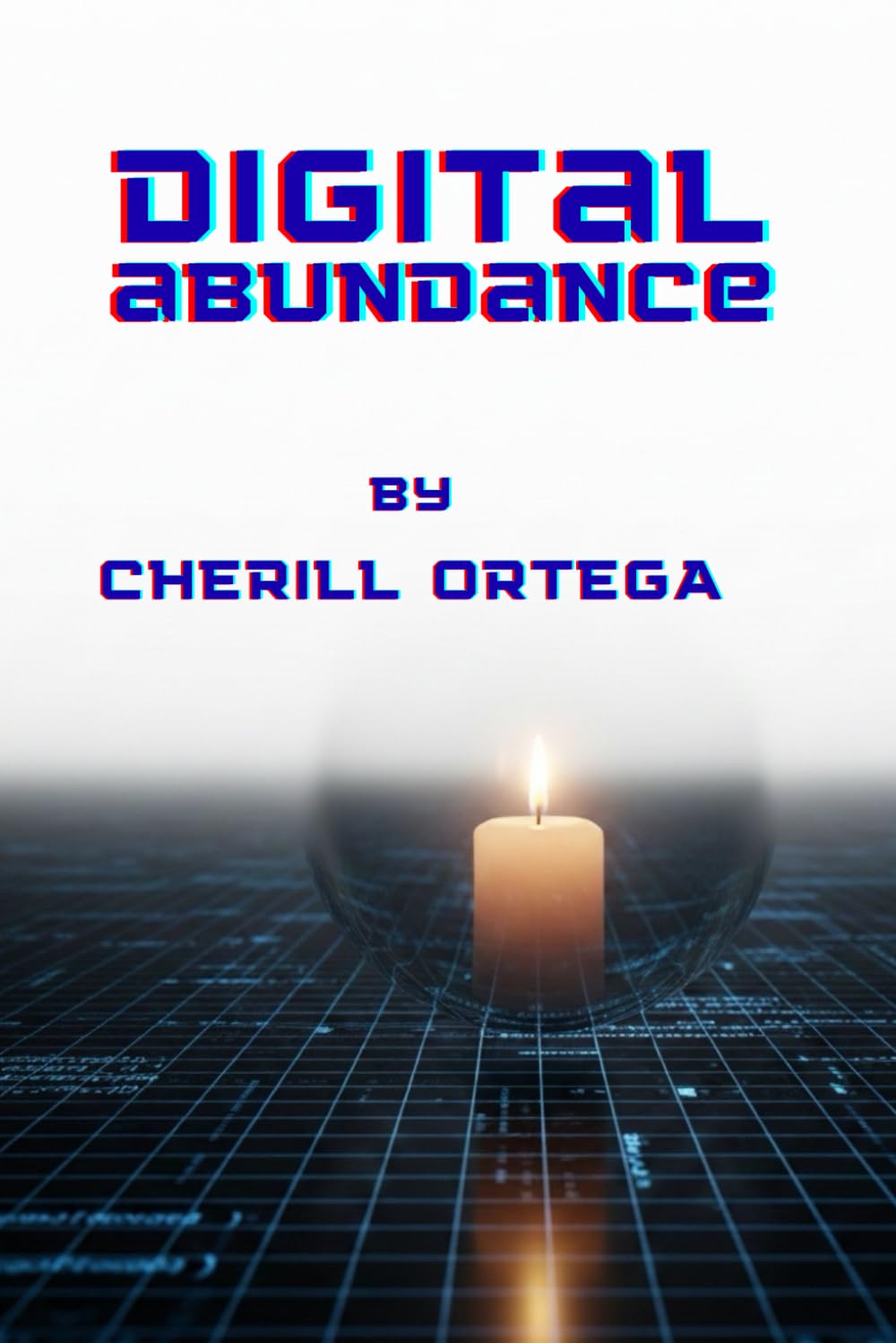 DIGITAL ABUNDANCE: Reclaim Your Attention, Rebuild Your Presence, and Redefine Online Success