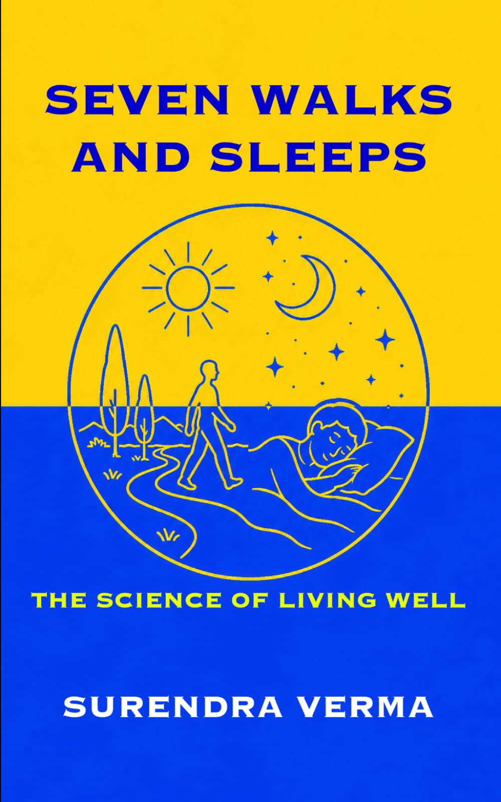 SEVEN WALKS AND SLEEPS: The Science of Living Well