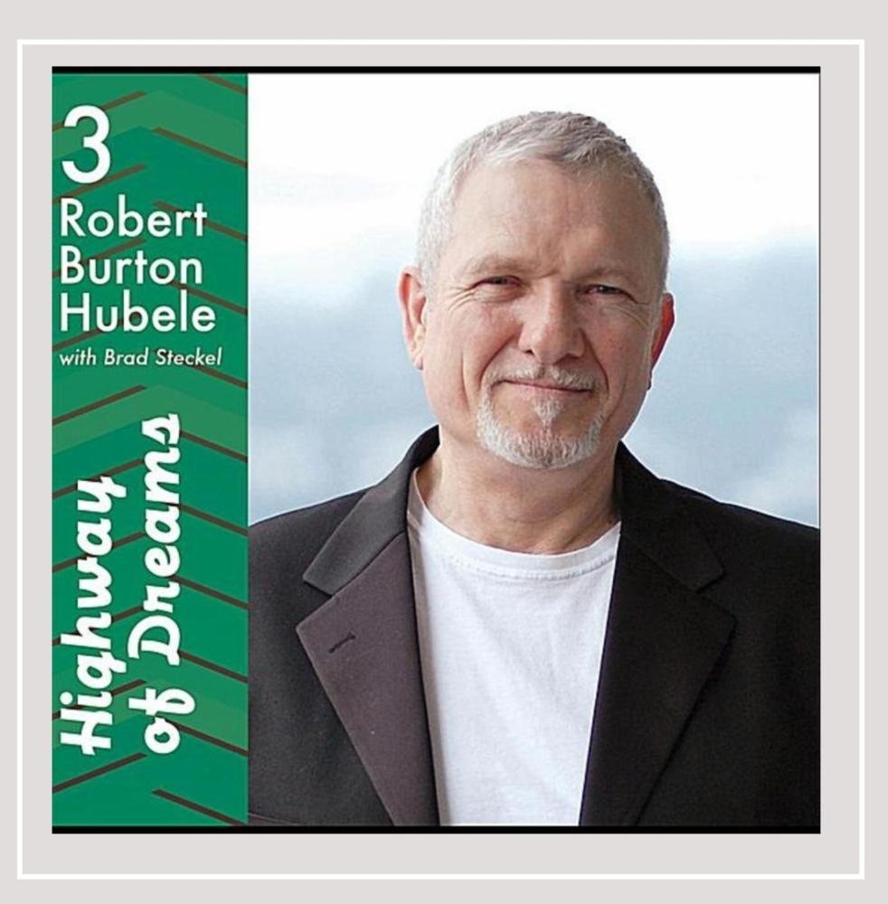 Highway of Dreams [Audio CD] Robert Burton Hubele