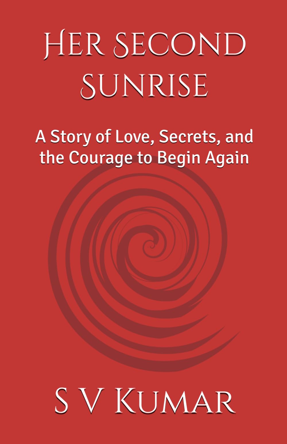 Her Second Sunrise: A Story of Love, Secrets, and the Courage to Begin Again