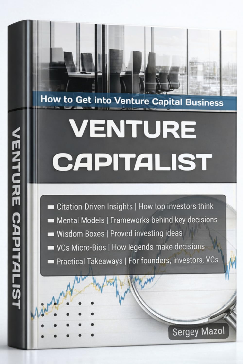 Venture capitalist: How to Get into Venture Capital Business. Biographies, citations and ideas about raising capital, Venture fund investment strategies for value investing & private equity valuation
