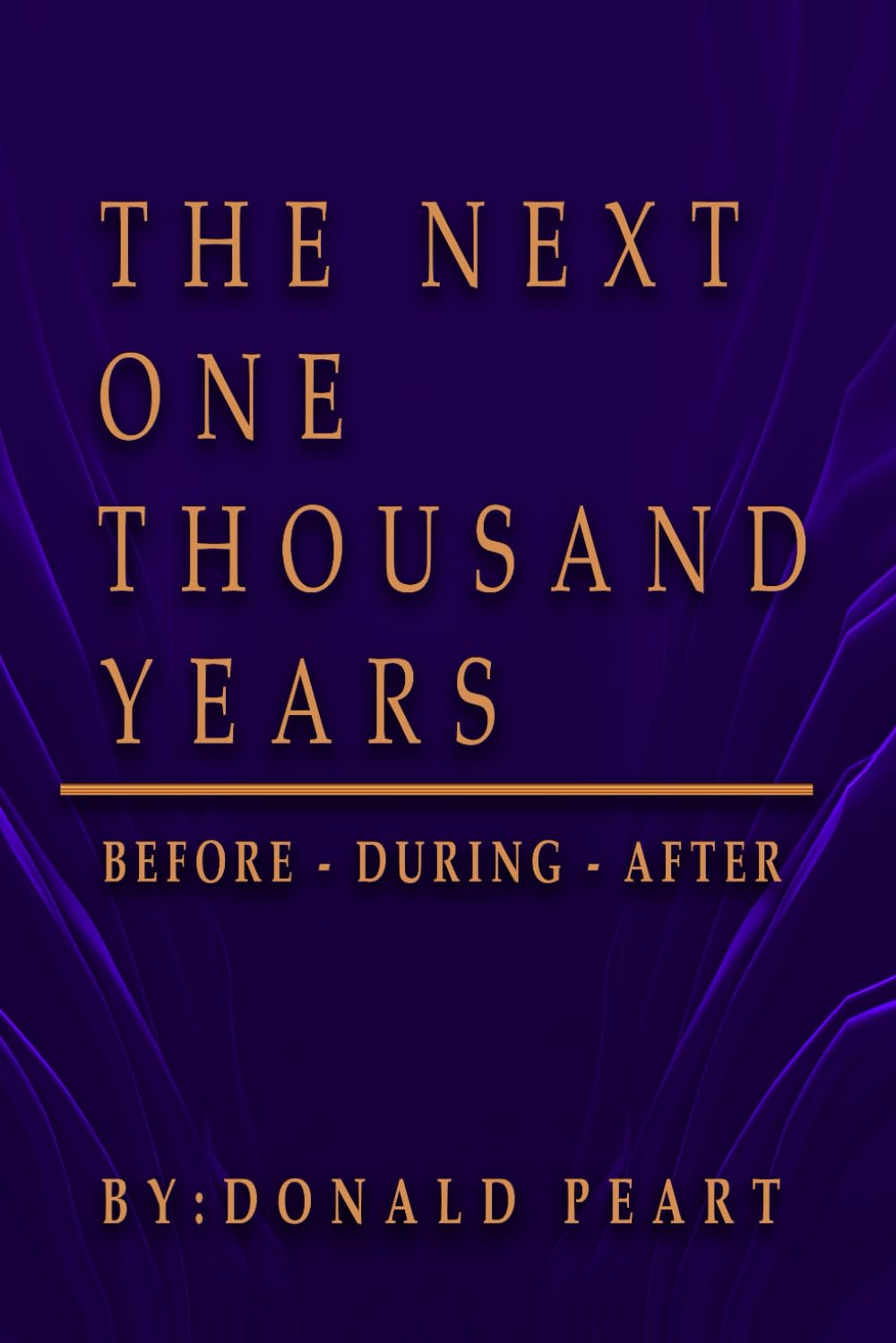 THE NEXT ONE THOUSAND YEARS, BEFORE-DURING-AFTER