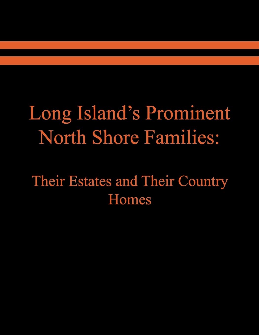 Long Island's Prominent North Shore Families: Their Estates and Their Country Homes. Volume I (1)
