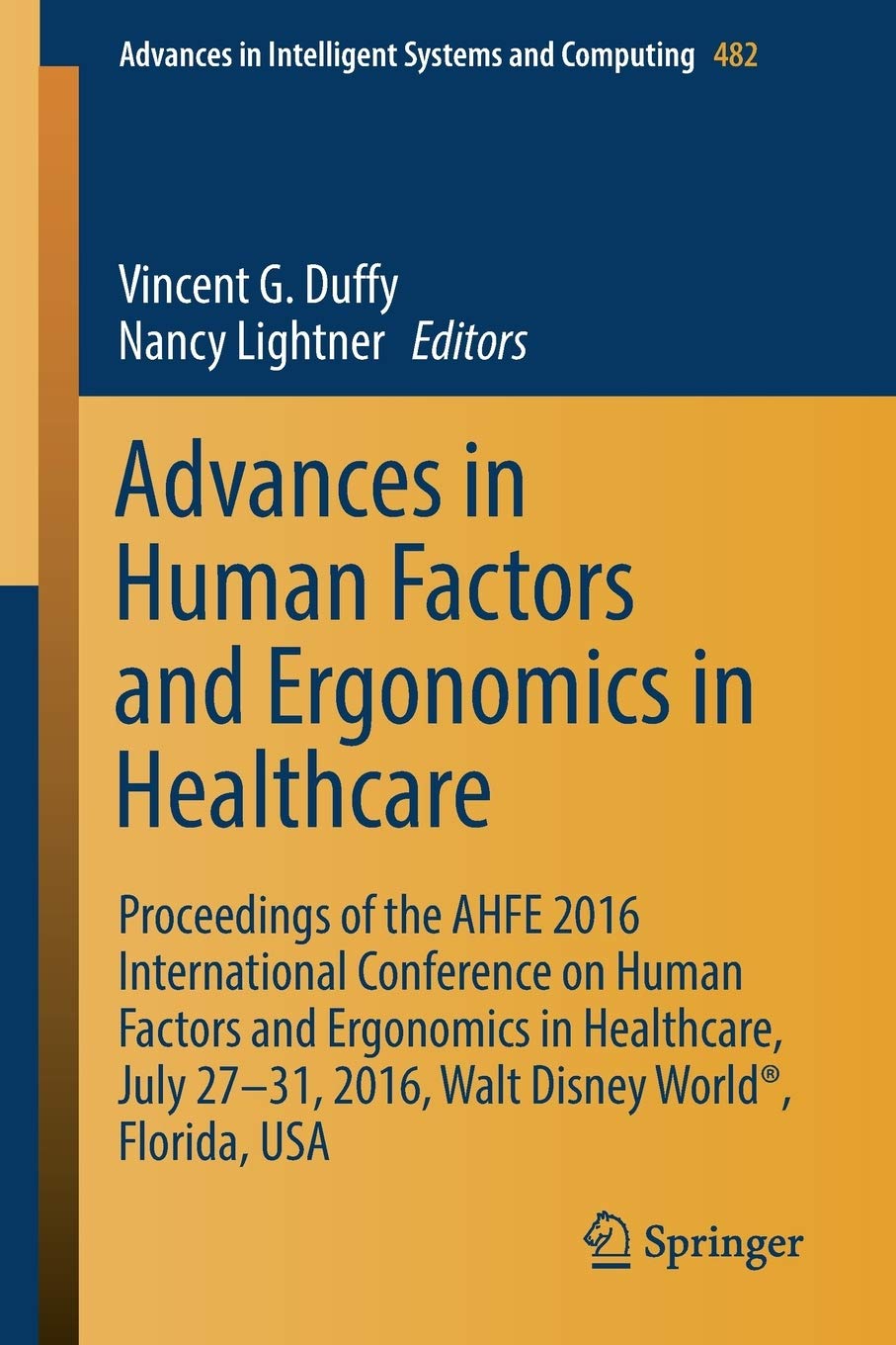 Advances in Human Factors and Ergonomics in Healthcare (Advances in Intelligent Systems and Computing)