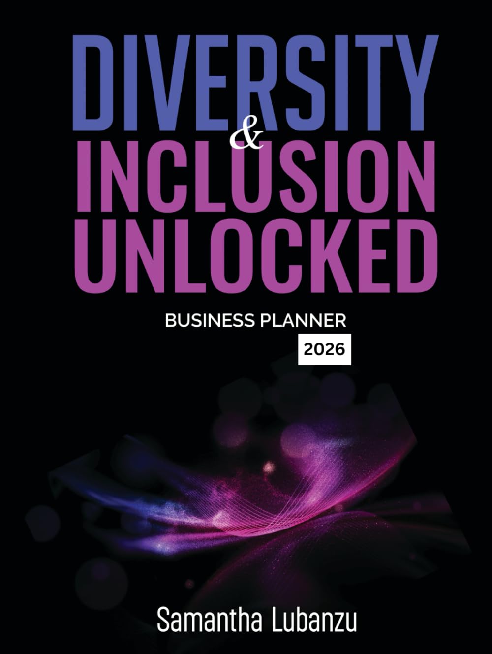 Diversity and Inclusion Unlocked Business Planner 2026